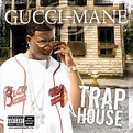 Gucci Mane - Trap House Lyrics and Tracklist | Genius