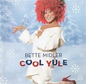 Bette Midler "Cool Yule" (2006) Finally! And this long-awaited holiday ...
