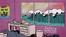 Andrew McMahon in the Wilderness - Get On My Wave - YouTube