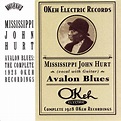 Mississippi John Hurt - Avalon Blues: The Complete 1928 Okeh Recordings ...