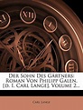 Der Sohn Des Gärtners: Roman Von Philipp Galen. [d. I. Carl Lange ...