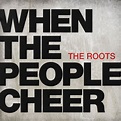 The Roots - When The People Cheer | Hypebeast