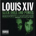 Louis Xiv - Slick Dogs And Ponies (cd) : Target