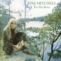 Joni Mitchell - For the Roses Lyrics and Tracklist | Genius