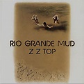ZZ Top - Rio Grande Mud (Vinyl, LP, Album, Reissue) | Discogs