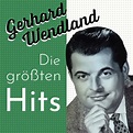 Gerhard Wendland - Die Größten Hits - Album by Gerhard Wendland | Spotify