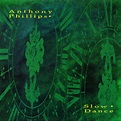 Anthony Phillips - Slow Dance: Remastered & Expanded Deluxe Edition ...