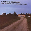 Lucinda Williams - Car Wheels On A Gravel Road (CD) | Discogs