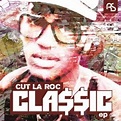 Classic EP by Cut La Roc on MP3, WAV, FLAC, AIFF & ALAC at Juno Download
