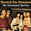 Derek & The Dominos - The Unreleased Rarities - MVD Entertainment Group B2B