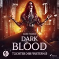 Dark Blood - Tochter der Finsternis (Ungekürzt) by Mary Thorne, Xenia ...
