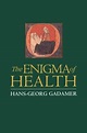 The Enigma of Health : The Art of Healing in a Scientific Age: Hans ...