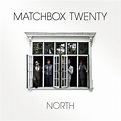 Matchbox Twenty - North Lyrics and Tracklist | Genius