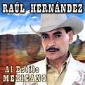 Al Estilo Mexicano, Raúl Hernández | CD (album) | Muziek | bol.com