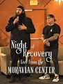 Night of Recovery: Live from the Moravian Center (2023) - IMDb
