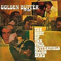 Best Buy: Golden Butter: The Best of the Paul Butterfield Blues Band ...
