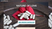 Sea Moss Capsules - Nature Of Love - Page 1 - 15 | Flip PDF Online ...