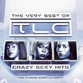 The Very Best of TLC: Crazy Sexy Hits - Alchetron, the free social ...