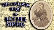 Civil War Diary of Lucy Pier Stevens - YouTube