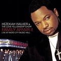 Hezekiah Walker, The Love Fellowship Choir - Family Affair II: Live at ...