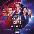 REVIEW: Star Cops: Mars 2 - An absolute joy to listen to - Blogtor Who