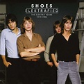 Shoes : Elektrafied - The Elektra Years 1979-1982 (4Cd Clamshell Boxset ...
