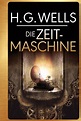 H.G. Wells. Die Zeitmaschine. I Für 6.95 Euro I Jetzt kaufen