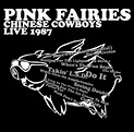 Chinese Cowboys Live 1987 by PINK FAIRIES - Amazon.com Music
