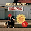 Waiting for My Rocket to Come (Expanded Edition) – Out Now! | Jason Mraz