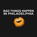 Bad Things Happen In Philadelphia - Philadelphia - Long Sleeve T-Shirt ...