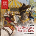 Once and Future King, The (unabridged) – Naxos AudioBooks