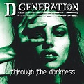 Through The Darkness - Album by D Generation | Spotify