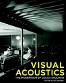 Visual Acoustics: The Modernism of Julius Shulman - Historic ...