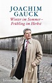 Joachim Gauck: Winter im Sommer – Frühling im Herbst. Siedler Verlag ...