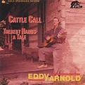 Eddy Arnold CD: Cattle Call - Thereby Hangs A Tale (CD) - Bear Family ...