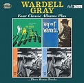 Wardell Gray: Four Classic Albums Plus (The Chase & The Steeplechase ...