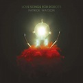 Patrick Watson: Love Songs For Robots (CD) – jpc
