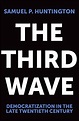 The Third Wave: Democratization in the Late 20th Century (Volume 4 ...
