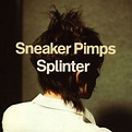 Sneaker Pimps | Splinter | Album – Artrockstore