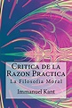 Critica de la Razon Practica - La filosofia moral ( Spanish) Edition ...