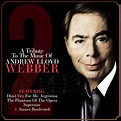 A Tribute to the Music of Andrew Lloyd Webber Vol. 2 - Compilation by ...