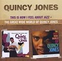 Quincy Jones: This Is How I Feel About Jazz / The Great Wide World Of ...