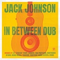 Jack Johnson: In Between Dub Vinyl & CD. Norman Records UK