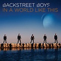 Backstreet Boys - In A World Like This 2014 am 20. März 2014, 20:00 Uhr ...