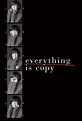 Everything Is Copy (2015) - Posters — The Movie Database (TMDB)