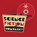 Tom Bailey - Science Fiction. The new album from Tom Bailey CD