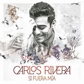 Si Fuera Mía é o novo EP de Carlos Rivera. Ouça na íntegra!