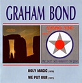 Graham Bond ~ 1970 ~ Holy Magic + 1971 ~ We Put Our Magic on You ...