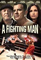 A Fighting Man (2014) Poster #1 - Trailer Addict