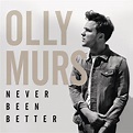 Never Been Better (Deluxe) - Album by Olly Murs | Spotify